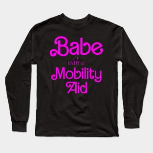 Babe With A Mobility Aid Long Sleeve T-Shirt